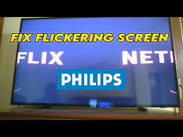how to fix philips tv flickering screen