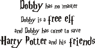 Submitted 5 years ago by gallowboob. Harry Potter Dobby The Elf Quote Wall Art Decal Sticker 2 Sizes Film Childrens Dobby Harry Potter Dobby Quotes Dobby The Elf
