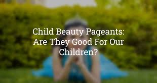 child beauty pageants are