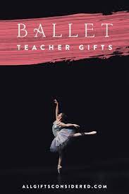 21 lovely ballet teacher gifts that are