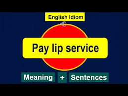 english idiom pay lip service meaning