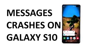 My app has over 30 activities and 10 layouts, so i won`t share code. Messages Keeps Stopping On The Samsung Galaxy S10 Here S The Fix