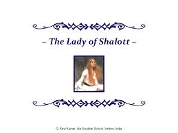 Enjoying  The Lady of Shalott  by Alfred Tennyson 