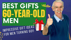 top 10 gifts for a 60 year old men