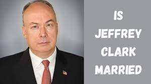 Is Jeffrey Clark Married? Who Is ...