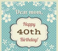 Heartwarming birthday message for daughter from parents to make a sweet wish on her birthday. 40th Birthday Wishes For Mother Happy 40th Birthday Special Birthday Wishes