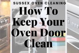 Your Oven Door Clean Sussex Oven Cleaning