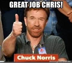 The best gifs are on giphy. Great Job Chris Chuck Norris Good Job Meme Generator