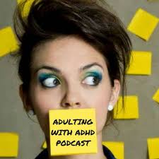 The Adulting With ADHD Podcast