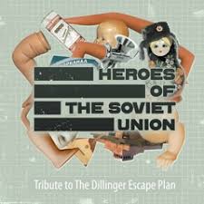 My thick tongue hangs down low to the ground. Heroes Of The Soviet Union Tribute To The Dillinger Escape Plan By Soundrateru
