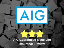 Aig Guaranteed Issue Whole Life Insurance Review See Rates