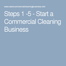 Steps 1 5 Start A Commercial Cleaning Business