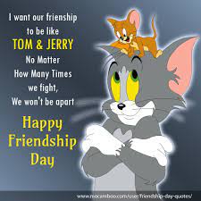 I want our frienship to be like Tom & Jerry No Matter How Many ...