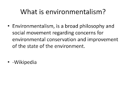 ppt environmental journalism powerpoint presentation id  what is environmentalism
