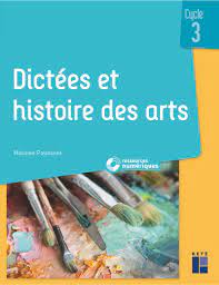 Dictées et histoire des arts - Cycle 3 (+ ressources numériques) - Ouvrage  papier | Éditions Retz