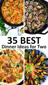 the 35 best dinner ideas for two