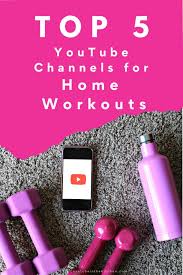 you channels for home workouts