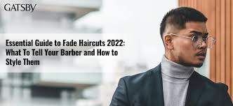 essential guide to fade haircuts 2022