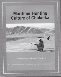 maritime hunting culture of chukotka traditions and modern maritime hunting culture of chukotka traditions and modern practices paperback 2016