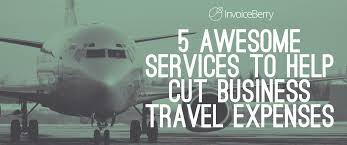 5 Awesome Services To Help Cut Business Travel Expenses