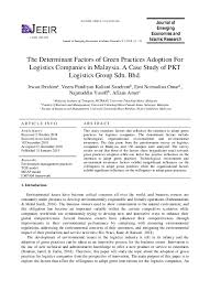 We have provide services as below, 1. Pdf The Determinant Factors Of Green Practices Adoption For Logistics Companies In Malaysia A Case Study Of Pkt Logistics Group Sdn Bhd Afizan Amer And Emi Normalina Omar Academia Edu