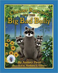 Raccoon's story when they next encounter the bully. Chester Raccoon And The Big Bad Bully Hardcover The Kissing Hand Bullying Picture Book