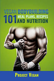 vegan bodybuilding 101 meal plans