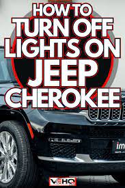 how to turn off lights on jeep cherokee