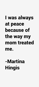 Martina Hingis Quote: I Was Always At Peace Because Of The Way My via Relatably.com