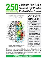 Test your genius skills with these fun (and challenging) brain games. 250 2 Minute Fun Brain Teasers Logic Puzzles Riddles Trivia Games Activity Book For Adults Kids Teens With Math Riddles Logical Puzzles Questions And Answers By Teresa Marek