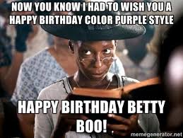 Now you know I had to wish you a happy birthday Color Purple style ... via Relatably.com