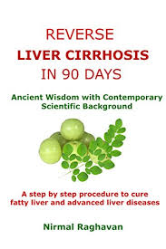 Reverse Liver Cirrhosis In 90 Days Ancient Wisdom With Contemporary Scientific Background Ancient Cure Series Book 2 See More