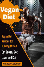 vegan t recipes for building muscle