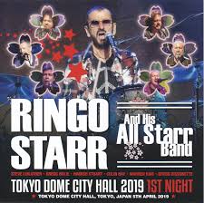 September 25, 2019 at 10:51 am edt. Ringo Starr His All Starr Band Tokyo Dome City Hall 2019 1st Night 2cd Non Label Discjapan