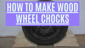 diy wood wheel chock how to make
