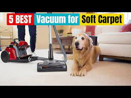 best vacuum for soft carpet of 2023