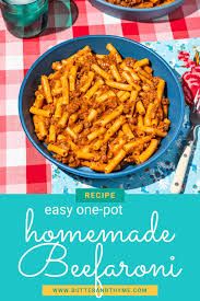one pot homemade beefaroni 30 minute