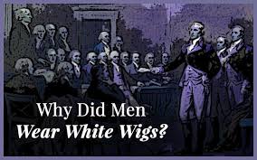 why did men wear white wigs