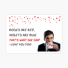 Prime members enjoy fast & free shipping, unlimited streaming of movies and tv shows with prime video and many more exclusive. Funny Valentines Day The Office Show Michael Scott That Amp 39 S What She Said Love Memes Gift Present Ideas Good Vibes Cool Trendy Cute Greeting Card By Avit1 Redbubble