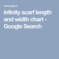 Infinity Scarf Length And Width Chart Google Search Infinity