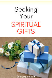 seeking your spiritual gifts becky squire