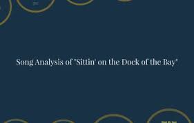 ysis of sittin on the dock of