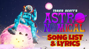 Big shot (with travis scott)kendrick lamar, travis scott • black panther the album music from and inspired by. Travis Scott S Astronomical Fortnite Event Song List Lyrics Youtube