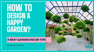 How To Design A Happy Garden 8 Best