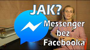Jak łatwo korzystać z Messengera bez konta na Facebooku? - jak Łatwo?