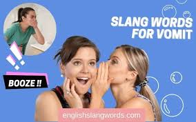 10 slang words for vomit with exle
