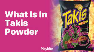 what is in takis powder unveiling the
