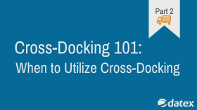 cross docking 101 when to utilize