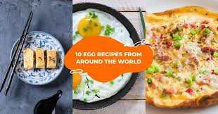 10 egg recipes from around the globe