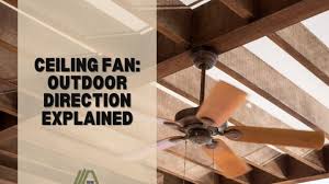 Ceiling Fan Outdoor Direction
